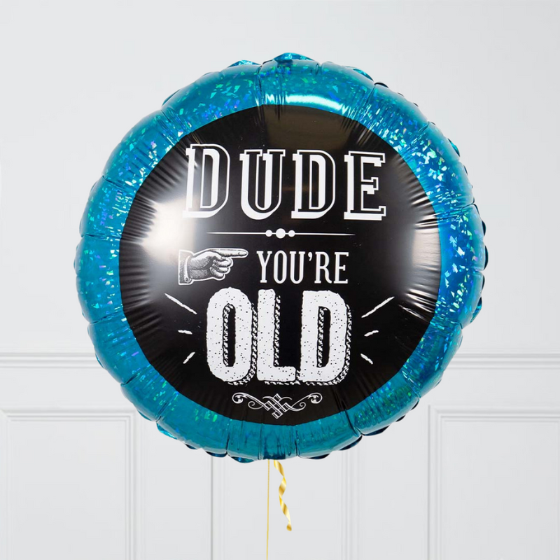 Dude You Are Old Funny Birthday Inflated Foil Balloon Bunch