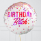 Happy Birthday Bitch Naughty Inflated Foil Balloon Bunch