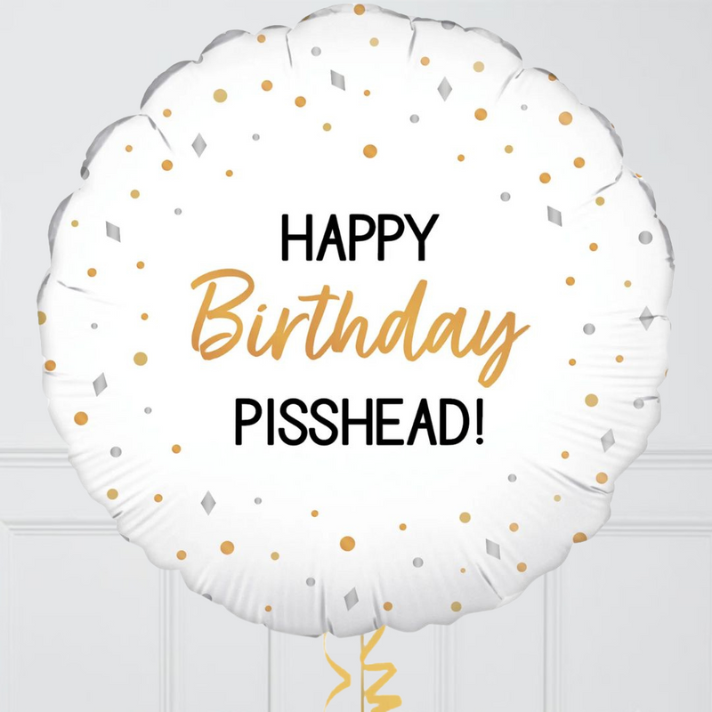 Happy Birthday Pisshead Inflated Foil Balloon Bunch