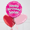 Happy Birthday Sister Inflated Foil Balloon Bunch